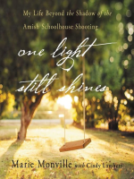 One_light_still_shines___my_life_beyond_the_shadow_of_the_Amish_schoolhouse_shooting